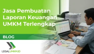 Jasa Pembuatan Laporan Keuangan UMKM Terpercaya & Terlengkap