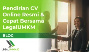 Pendirian CV Online Resmi & Cepat Bersama LegalUMKM